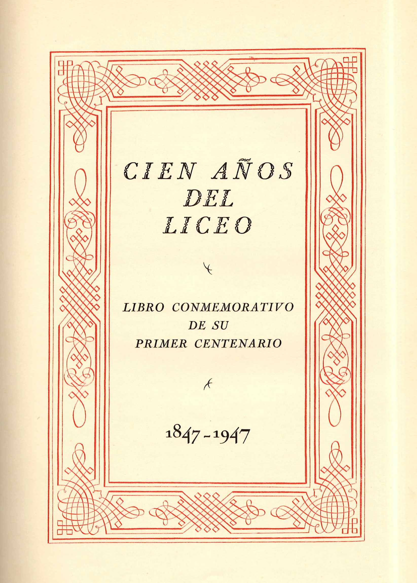 Cien anos del Liceo. Libro commemorativo de su primier centenario 1847-1947